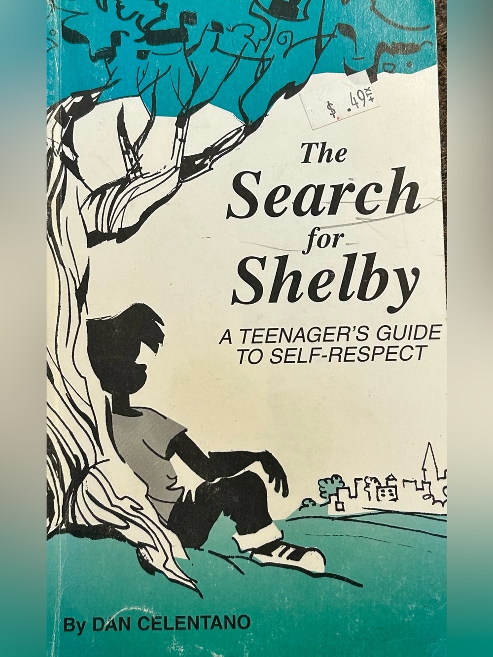 Book The Search for Shelby A Teenagers Guide to Self Respect Dan Celentano RARE